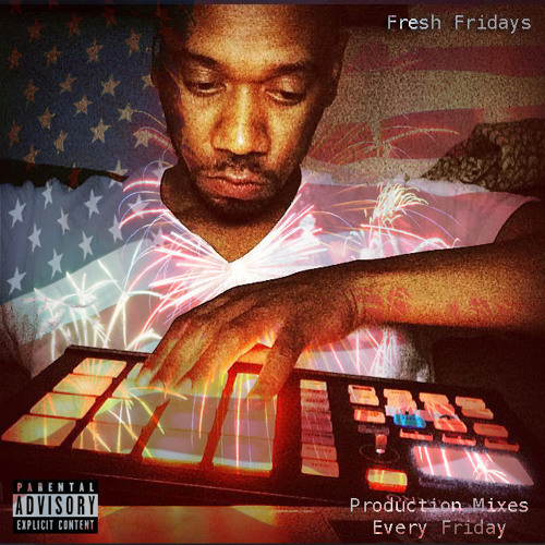 Fresh Friday (July 4th, Part 2) - DJ.Fresh