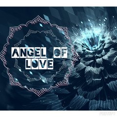 Angel Of Love (Chillstep Remix)