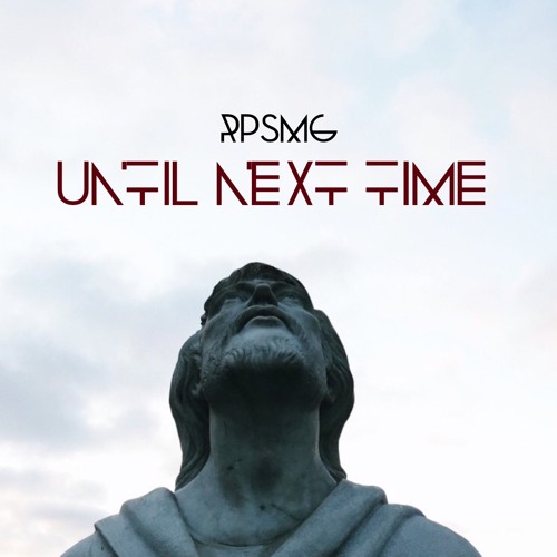 Until Next Time (ft. K.Agee, Mission, X - Ellentz, & Black Knight)