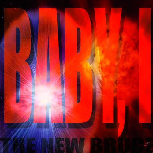 Baby I