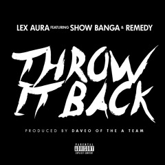 Lex Aura Featuring Show Banga & Young Remedy (Produced By Dave-O Of The A Team)