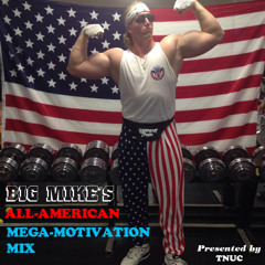 BIG MIKE'S ALL-AMERICAN MEGA-MOTIVATION MIX