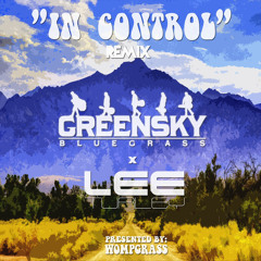 GREENSKY BLUEGRASS - IN CONTROL [LEE TURLEY REMIX]