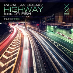 RUNE: Parallax Breakz feat. Dr. Fish - Highway [FREE TUNE]