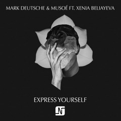 Express Yourself - Mark Deutsche & Musoé feat Xenia Beliayeva ( André Winter Remix)