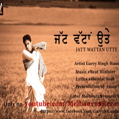 JaTT Vattan Utte|| Garry Singh Hundal ft- Beat Minister 2015