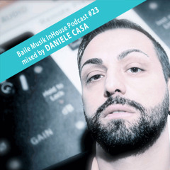 Baile Musik InHouse Podcast #023 Mixed By Daniele Casa