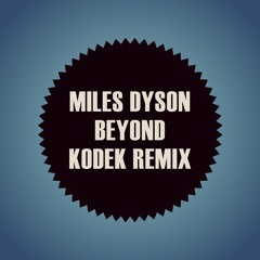 Miles Dyson - Beyond (Kodek's Oldschool Break Remix) [teaser]