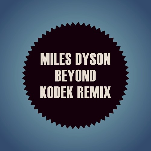 Miles Dyson - Beyond (Kodek's Oldschool Break Remix) [teaser]
