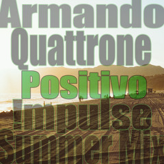 Armando Quattrone - Positivo (!mpulse Summer Mix Instrumental)