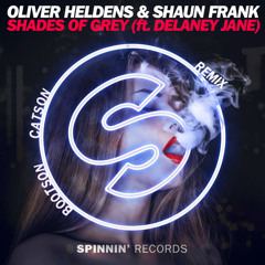 Oliver Heldens & Shaun Frank - Shades of Grey (Ft. Delaney Jane)(Bootson Catson Remix)