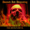 The Devil's Devil - Doomed And Disgusting