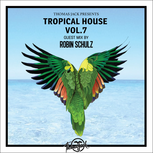Thomas Jack Presents:  Robin Schulz - Tropical House Vol.7