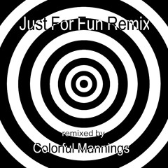 Just For Fun Remix
