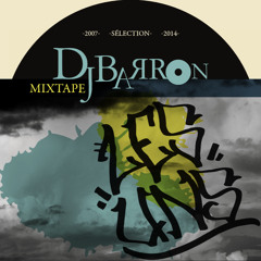 Mixtape - séléction 2007-2014 - DJ Barron