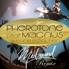 Pherotone Feat Magnus - Silence Is Golden(Medsound Remix)