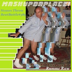 Runme Raw -MASHUPDAPLACE!(STBB#385)LATE ENTRY