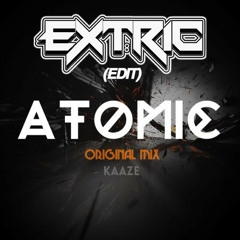 Kaaze - Atomic (EXTRIC Edit)