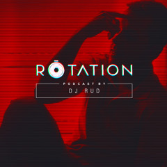 Rôtation Podcast 008 by Dj Rud