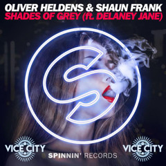 Oliver Heldens & Shaun Frank - Shades Of Grey (Ft. Delaney Jane) (VICE CITY Remix)