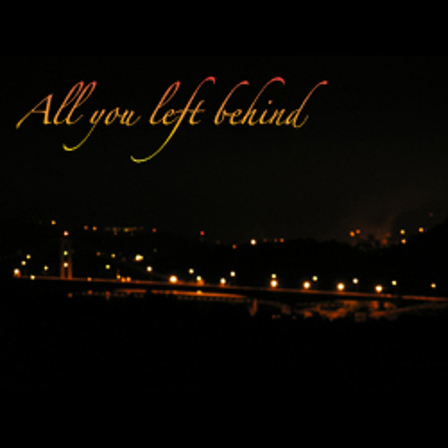 All You Left Behind