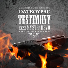 DatBoyPac Testimony Ft. Mysta X Devo