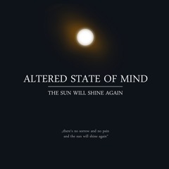 Altered State Of Mind - The Sun Will Shine Again (Marcel Braun Mix)