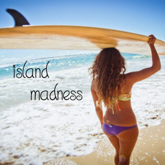 Island Madness