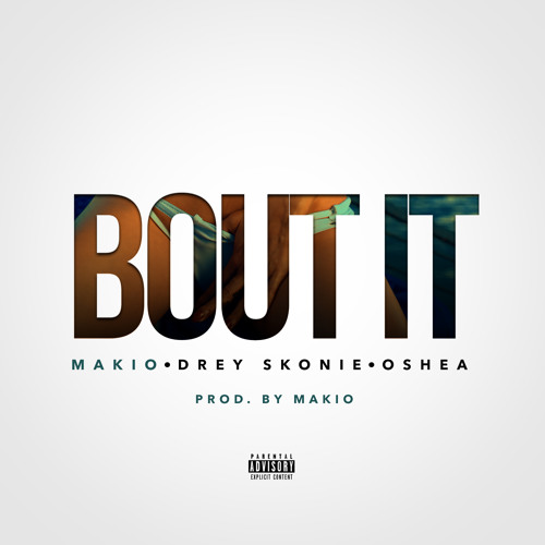Bout it - Makio feat. Drey Skonie & Oshea [ Prod. by Makio ]
