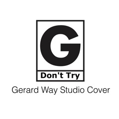 Don't Try Studio Version (Gerard Way Cover)