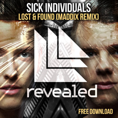 Sick Individuals - Lost & Found (Maddix Remix)