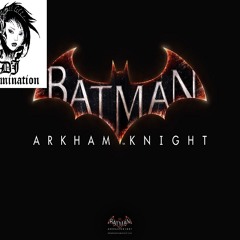 The Herald Of Gotham -(Batman Arkham Knight Remix Instrumental)