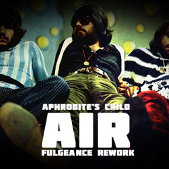 Aphrodite's Child - Air (Fulgeance Rework)[Free Download]