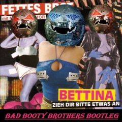 Fettes Brot - Bettina ( Bad Booty Brothers Bootleg )