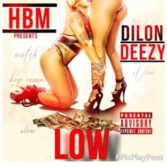 HBM Deezy - Low ft. Dilon