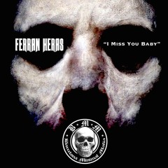 Ferran Heras - I Miss You Baby (Original Mix)
