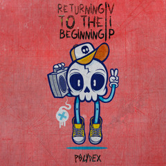Polydex - Returning to the Beginning VIP