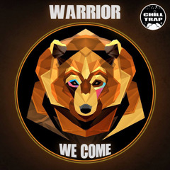 WARR!OR - We Come [Chill Trap EXCLUSIVE]
