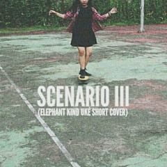 Scenario III (Elephant Kind Uké Short Cover)
