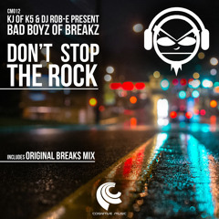 KJ of K5 & DJ Rob-E present Bad Boyz Of Breakz - Don't Stop The Rock (Original Breaks Mix)