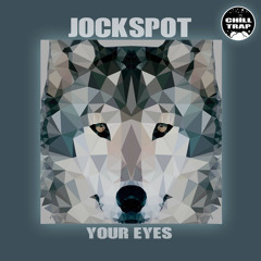 Jockspot - Your Eyes [Chill Trap Exclusive]