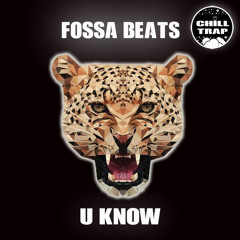 Fossa Beats - U Know [Chill Trap Exclusive]