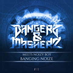 GBD118. Bangerz & Masherz Meets Noizy Boy - Banging Noize [COMING SOON]