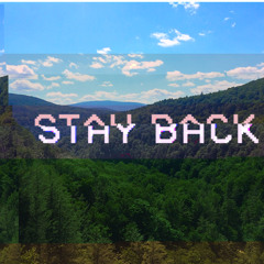 Stay Back