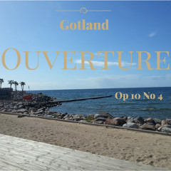 Gotland Ouverture Op10 No4 - Ouverture