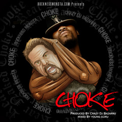 CHOKE (DIRTY) ROCKNESS MONSTA  produced by CRAZY DJ BAZARRO