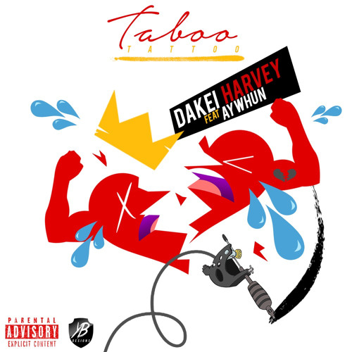 Taboo Tattoo- Dakei Harvey Feat. Aywhun; (Produced by Kenny Flav & Carnell Smith)