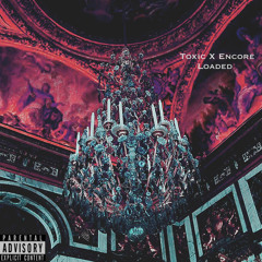 Loaded Feat. Encore (prod. Vizzy Venus)