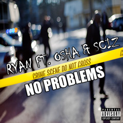 No Problems (Ft. Osha & Sciz) (Prod. By The MeKanics)