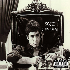 Sciz - I Do Drugs (Prod. By Sam Fisher)